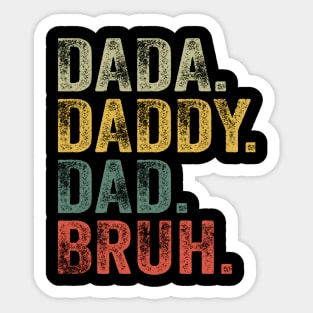 Dada Daddy Dad Bruh Fathers Day Dad Sticker